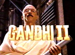 gandhi 2. this is one bad motha you don't wanna mess with.